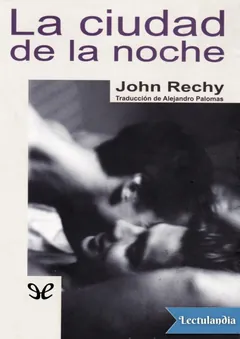 La ciudad de la noche - John Rechy