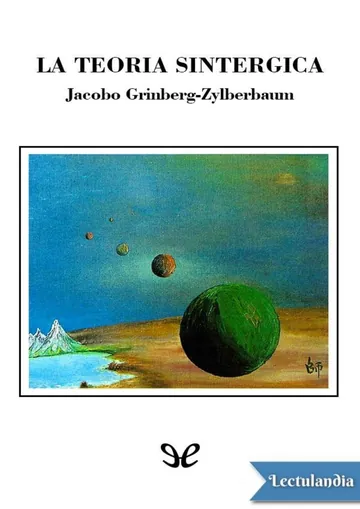 La teoría sintérgica de Jacobo Grinberg-Zylberbaum, portada del libro