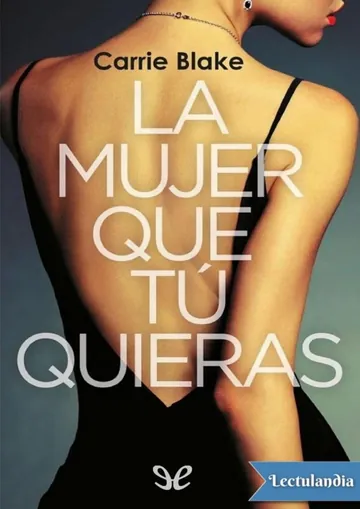 La mujer que tú quieras de Carrie Blake, portada del libro