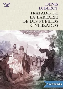 Tratado de la barbarie de los pueblos civilizados - Denis Diderot