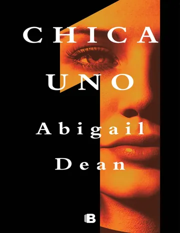 Chica Uno de Abigail Dean, portada del libro