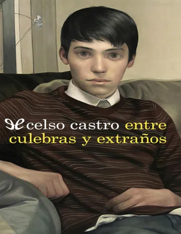 Entre culebras y extraños de Celso Castro, portada del libro