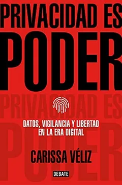 Privacidad es poder de Carissa Véliz, portada del libro