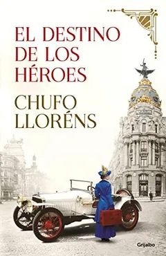 El destino de los héroes - Chufo Llorens