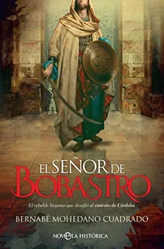 El señor de Bobastro - Bernabé Mohedano Cuadrado