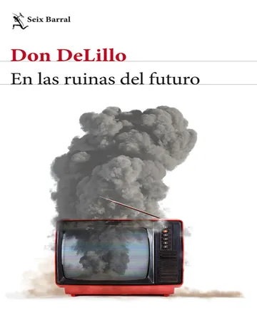 En las ruinas del futuro de Don DeLillo, portada del libro