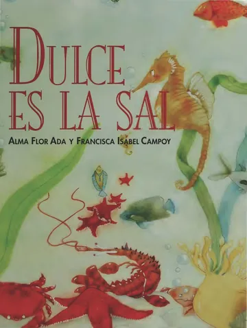 Dulce es la sal : antología de poesía de Ada, Alma Flor;Campoy, F. Isabel, portada del libro
