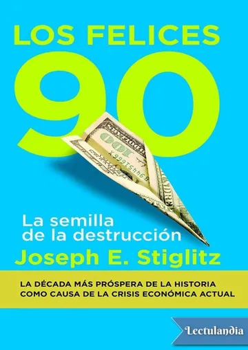 Los felices 90 de Joseph E. Stiglitz, portada del libro