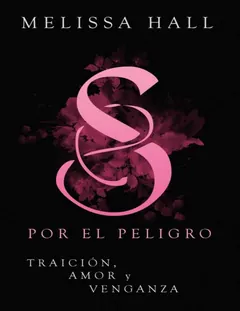 Secuestrada por el peligro - Melissa Hall
