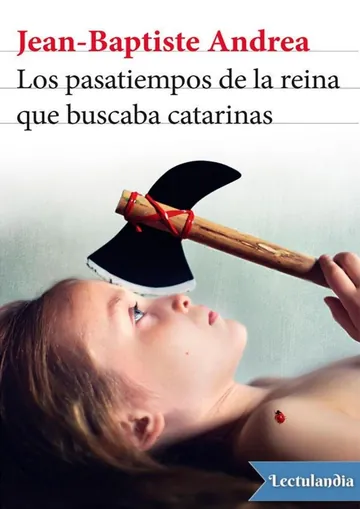 Los pasatiempos de la reina que buscaba catarinas de Jean-Baptiste Andrea, portada del libro