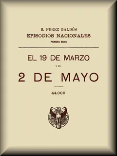El 19 de marzo y el 2 de mayo - Benito Pérez Galdós