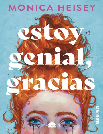 Estoy genial, gracias de Monica Heisey, portada del libro