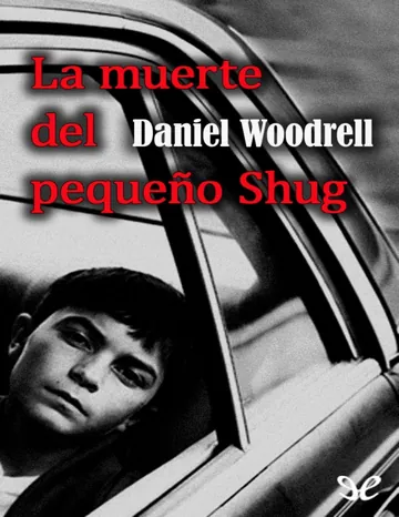 La muerte del pequeño Shug de Daniel Woodrell, portada del libro