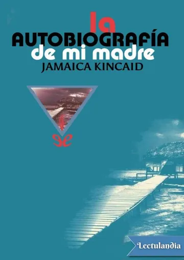 La autobiografía de mi madre de Jamaica Kincaid, portada del libro