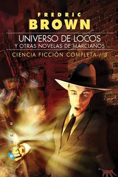 Universo de locos y otras novelas de marcianos - Fredric Brown