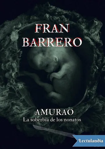 Amurao. La soberbia de los nonatos de Fran Barrero, portada del libro