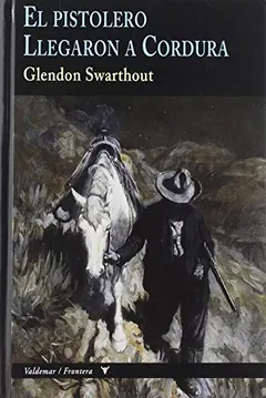 El pistolero & Llegaron a Cordura de Glendon Swarthout, portada del libro