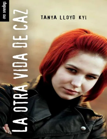 La otra vida de Caz de Tanya Kyi, portada del libro