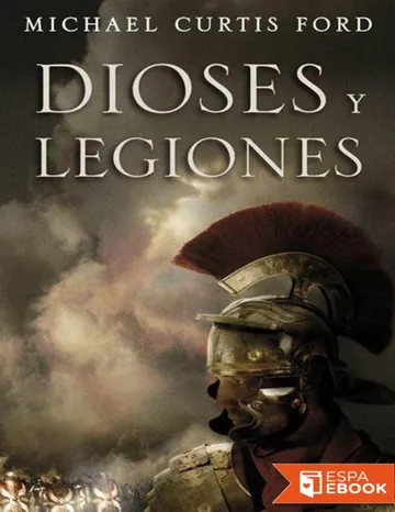 Dioses y legiones de Michael Curtis Ford, portada del libro