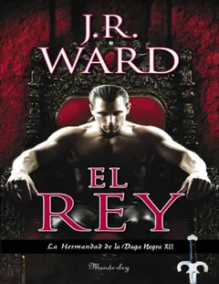 El rey (La Hermandad de la Daga Negra 12) - J. R. Ward