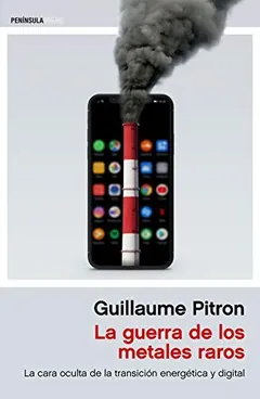 La guerra de los metales raros de Guillaume Pitron, portada del libro