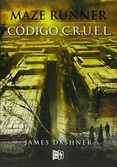 Código C.R.U.E.L. de James Dashner, portada del libro