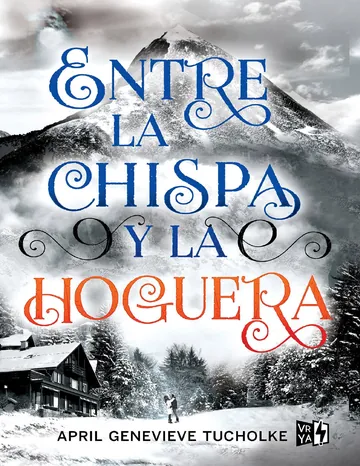 Entre la chispa y la hoguera de April Genevieve Tucholke, portada del libro