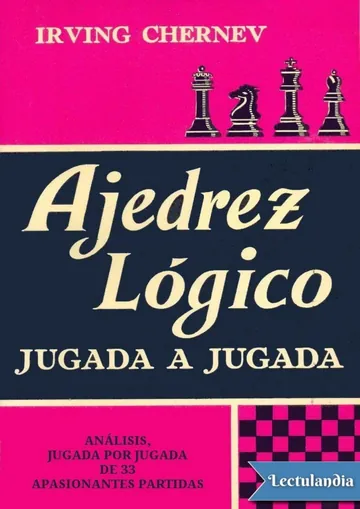 Ajedrez lógico jugada a jugada de Irving Chernev, portada del libro