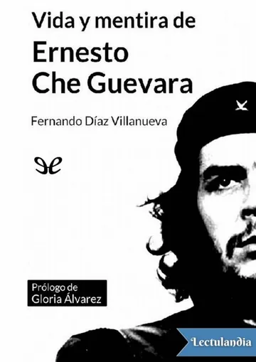 Vida y mentira de Ernesto Che Guevara de Fernando Díaz Villanueva, portada del libro