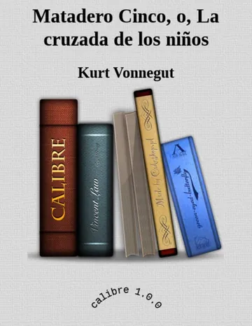 Matadero Cinco, o, La cruzada de los niños de Kurt Vonnegut, portada del libro
