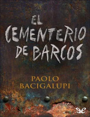 El cementerio de barcos de Paolo Bacigalupi, portada del libro