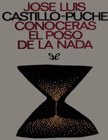Conocerás el poso de la nada de José Luis Castillo-Puche, portada del libro
