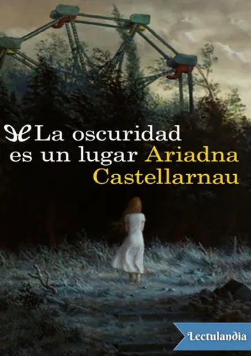 La oscuridad es un lugar de Ariadna Castellarnau, portada del libro