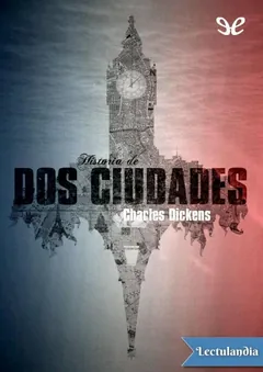 Historia de dos ciudades (Trad. A. de la Pedraza) - Charles Dickens