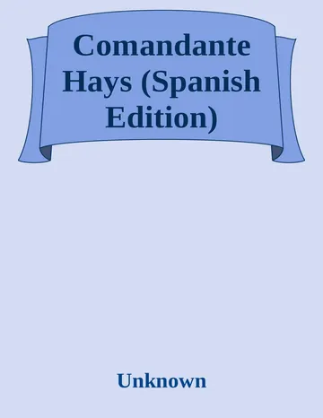 Comandante Hays de Monica Benitez, portada del libro