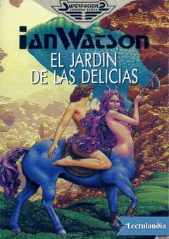 El jardín de las delicias - Ian Watson