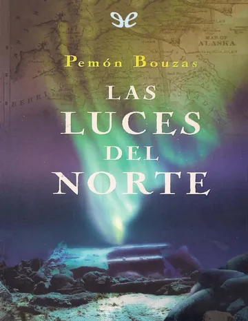 Las luces del norte de Pemón Bouzas, portada del libro