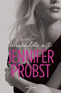 Buscándote a ti de Jennifer Probst, portada del libro