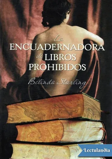 La encuadernadora de libros prohibidos de Belinda Starling, portada del libro