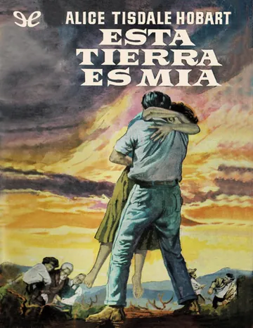 Esta tierra es mía de Alice Tisdale Hobart, portada del libro