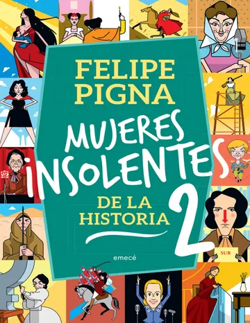 Mujeres insolentes de la historia 2 de Felipe Pigna, portada del libro