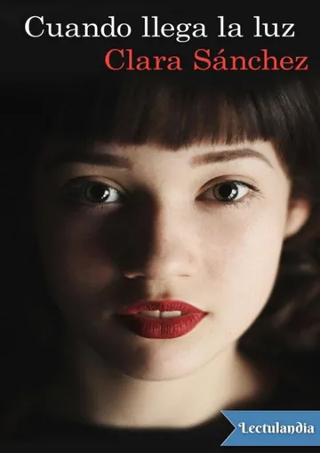 Cuando llega la luz de Clara Sánchez, portada del libro