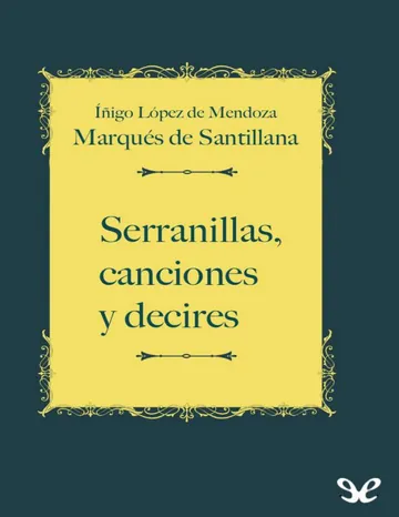 Serranillas, canciones y decires de Marqués de Santillana Íñigo López de Mendoza, portada del libro