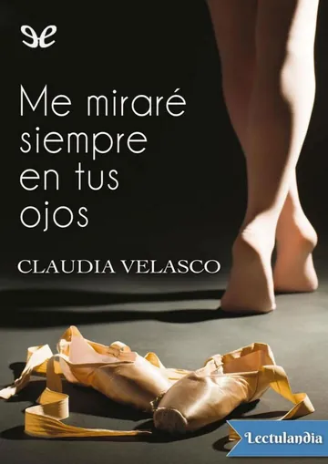 Me miraré siempre en tus ojos de Claudia Velasco, portada del libro