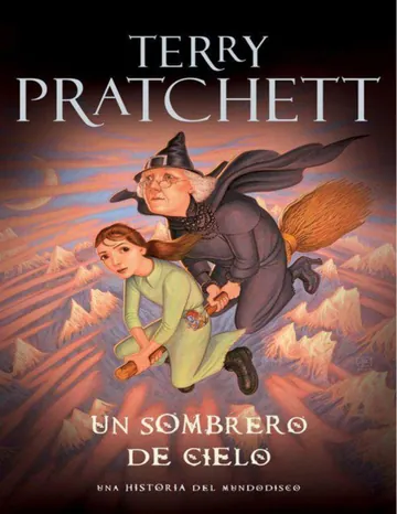 ((Mundodisco 32)) Un Sombrero De Cielo(v.2) de Terry Pratchett, portada del libro