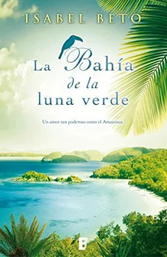 La bahía de la luna verde - Isabel Beto