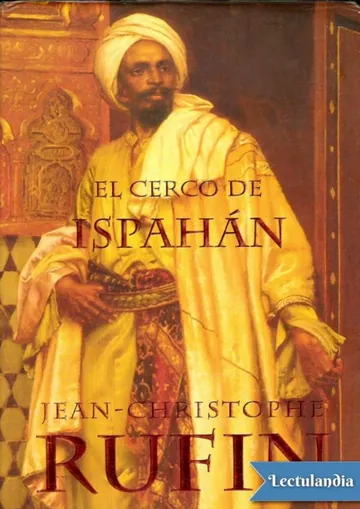 El cerco de Ispahán de Jean-Christophe Rufin, portada del libro