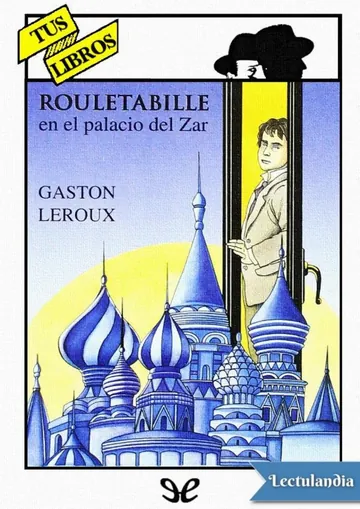 Rouletabille en el palacio del zar de Gaston Leroux, portada del libro
