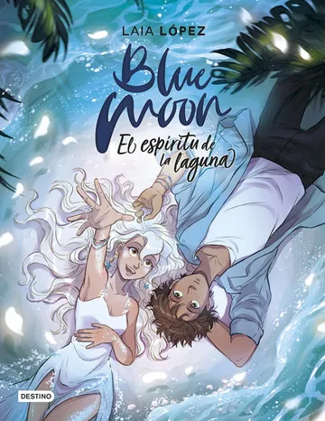 Blue Moon. El espíritu de la laguna de Laia Lopez, portada del libro