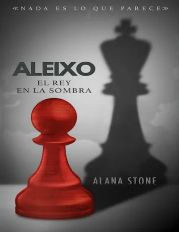 ALEIXO: EL REY EN LA SOMBRA de ALANA STONE, portada del libro